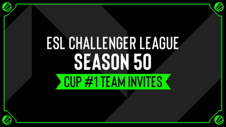 ESL Challenger League Season 50 - Cup #1: Team Invites